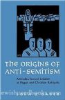 the Origins of Anti-Semitism: Attitudes towards Judaism in Pagan and Christian Antiquity